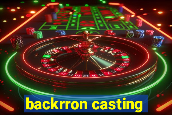 backrron casting